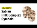 Sabian | HHX Complex Cymbals | All Models | Sound Demo