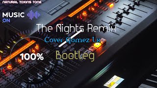 Avicii - The Nights -Cover(Gomez Lx Bootleg)