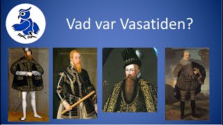 Vad var Vasatiden? [Sveriges historia] Vem var Gustav Vasa?