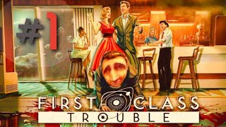 First Class Trouble Highlights - Part 1