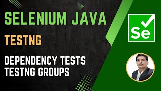 Session 44 - Selenium with Java | TestNG | Dependency Methods | Grouping Tests