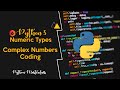 3.24 - Complex Numbers in Python || Coding