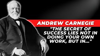Famous Quotes by Andrew Carnegie | Andrew Carnegie Motivational Quotes | Powerful Quotes