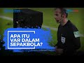 Apa Itu VAR dalam Sepak Bola?