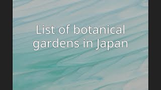 List of botanical gardens in Japan