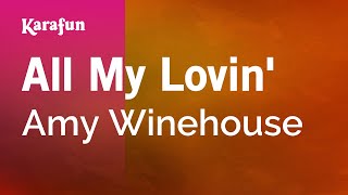 All My Lovin' - Amy Winehouse | Karaoke Version | KaraFun