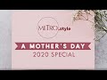 A Tribute to Mothers: A Metro.Style Mother's Day 2020 Special