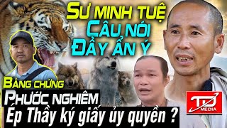 Sư Minh Tuệ Câu nói đầy ẩn ý - Bằng chứng Phước Nghiêm ép Thầy ký giấy ủy quyền ?