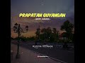 story wa prapatan guyangan voc.happy asmara