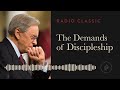 The Demands of Discipleship – Dr. Charles Stanley – Called to be a Disciple  – Part 1