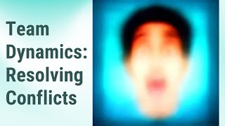 Mastering Team Dynamics: Managing and Resolving Conflicts