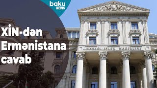 XİN-dən Ermənistanın əsassız iddiasına cavab - Baku TV