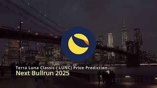 GET RICH WITH CRYPTO (TERRA LUNA CLASSIC) | LUNC Price Prediction Next Bullrun | 2025 | Crypto