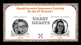 The Great Debate - Episode 4: Should Security Awareness Training be the #1 Security Priority?