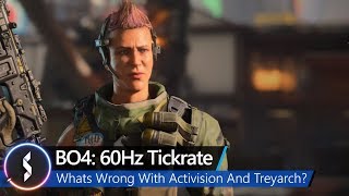 Black Ops 4: 60Hz Tickrate! Whats Wrong With Activison and Treyarch?