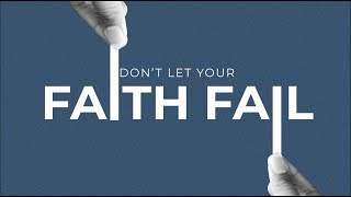 Don't Let Your Faith Fail|Ps Jason Render