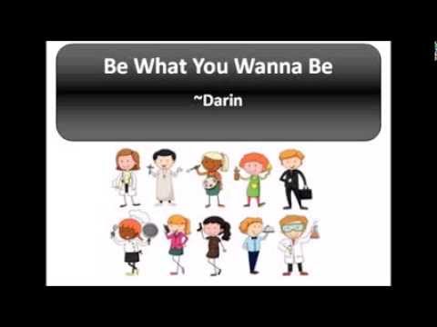 Be What You Wanna Be - Darin (Lyrics Video) Song About Jobs - YouTube