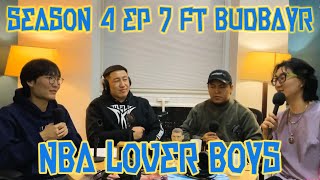 NBA LOVER BOYS S4 #Episode 7 Feat. Budbayr from NBA шуурхай мэдээ