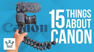 15 Things You Didn't Know About CANON