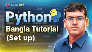 Environment Set Up Python Bangla Tutorial | Lecture 02