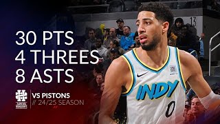 Tyrese Haliburton 30 pts 4 threes 8 asts vs Pistons 24/25 season