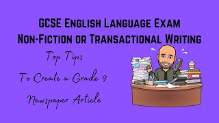 GCSE English Language Exam Non-Fiction/Transactional Writing Revision: Top Tips - Newspaper Article