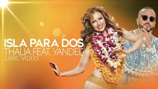 Thalia Ft. Yandel - Isla Para Dos - (Oficial - Letra / Lyric Video)