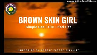 Brown skin Girl___Simple Gee | 40% | Kari Gee (2023)