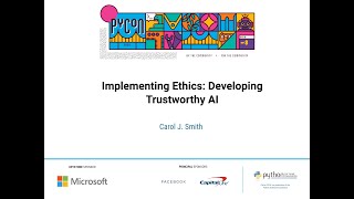 Talk: Carol J. Smith - Implementing Ethics: Developing Trustworthy AI