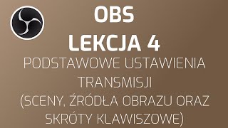 OBS - podstawowe ustwienia transmisji (sceny, źródła obrazu oraz skróty klawiszowe)