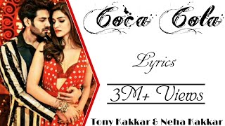 COCA COLA Full Song With Lyrics ▪ Neha Kakkar & Tony Kakkar ▪ Luka Chuppi ▪ KartikAryan & KritiSanon