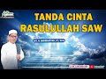 TANDA CINTA RASULULLAH SAW | KAJIAN ISLAM | UST. ANDRIYANSYAH, LC., M.AG