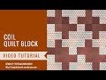 Coil quilt block video tutorial