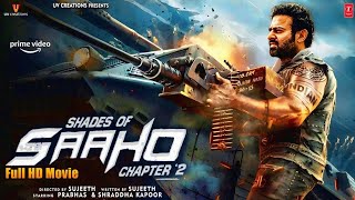 Saaho 2 (2023) Full HD Movie | Prabhas | Shraddha Kapoor | Neil Nitin | Sujeeth | Vamsi | Pramod