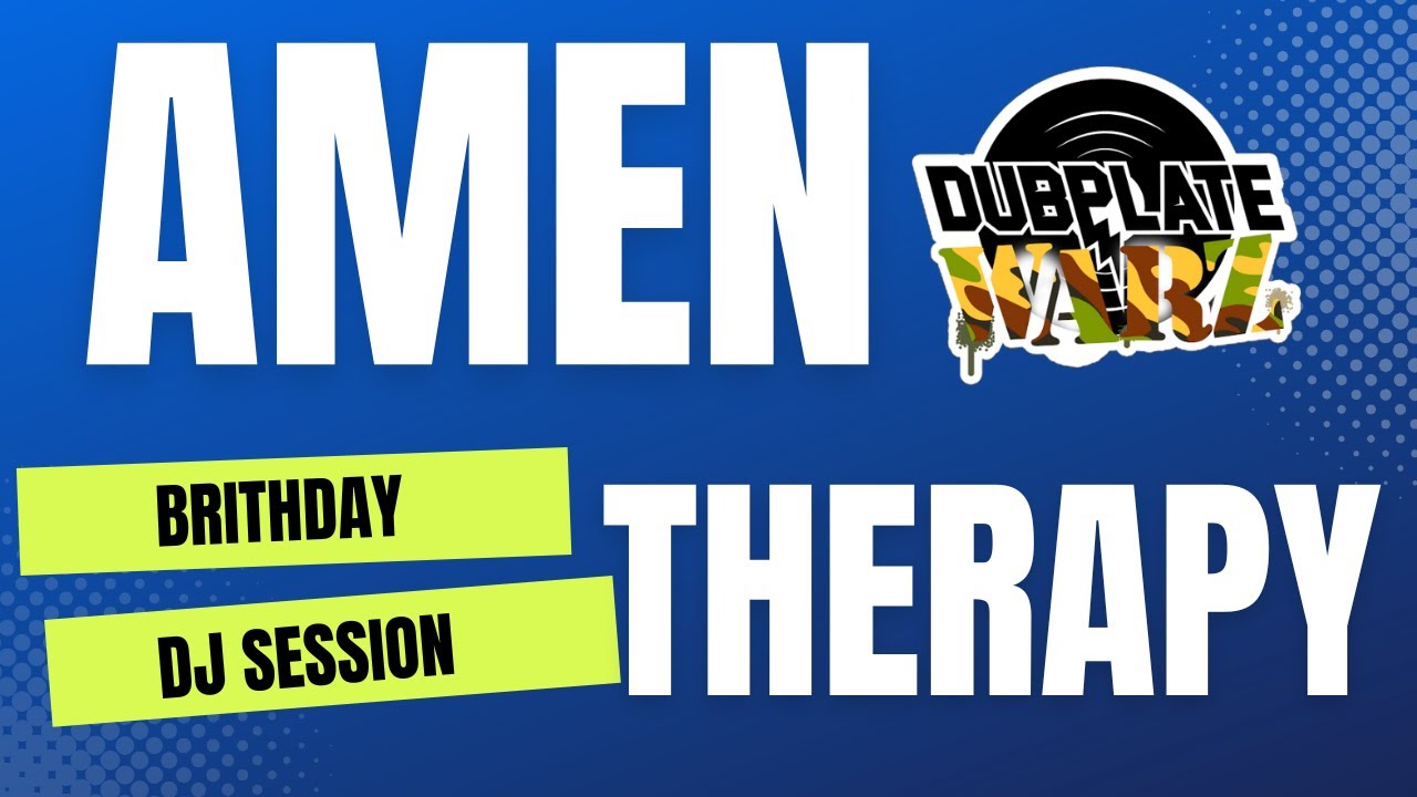 Amen Therapy Dubplate Wars Birthday Session Ii Youtube