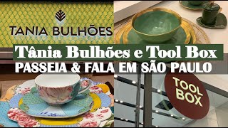 TÂNIA BULHÕES \u0026 TOOL BOX | PIP STUDIO | PASSEIA E FALA DE LUXO COM PEÇAS IMPORTADAS E NACIONAIS