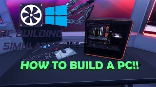 PC Building Simulator - How To Build A PC and Install Windows 10