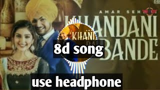 Khandani Bande (8d song) Amar Sehmbi | Bravo | Kaptaan | New Punjabi Song 2021 | WhatsApp status