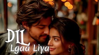 dil laga liya song. new Hindi full song. love song. trending song. new song. letest song