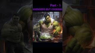 AVENGERS BUT COOKING || AVENGERS ALL CHARACTERS COOKING VERSION || Part-1 #marvel #shorts #trending