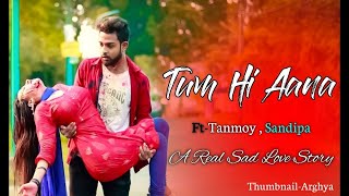 Tum Hi Aana | Marjaavaan | A Real Sad Love Story | latest Hindi Song 2019 | Ft. Tanmoy