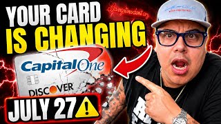 Breaking Capital One & Discover Card Holders... Major Changes on July 27