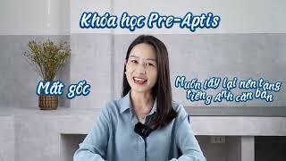 Khóa học Pre-Aptis tại Aptis Easy có gì??? | Aptis Easy