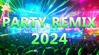 PARTY REMIX 2024 🔥 Mashups & Remixes Of Popular Songs 🔥 DJ Remix Club Music Danc