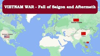 Vietnam War -  Fall of Saigon and Aftermath