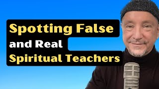 How to Spot False and Real Spiritual Teachers