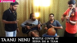 AR Rahman | Taanu Nenu Whistle Cover by Sesha Sai \u0026 Team #chakoricontest