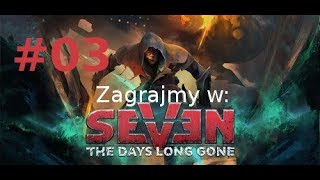 Zagrajmy w Seven: The Days Long Gone PL (03) Cenne Doświadczenie (gameplay pl)