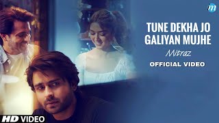 Tune Dekha Jo Galiyan Mujhe (Official Video) | Reels Hits Song 2023 | Mitraz New Song | Laaya