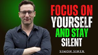 Focus On Yourself and Stay Silent, Not On Others||The Most Powerful Speech By Simon Sinek||#simon